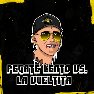 Pegate Lento Vs. La Vueltita (Remix)