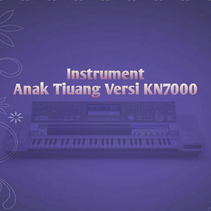 Anak Tiuang versi KN7000