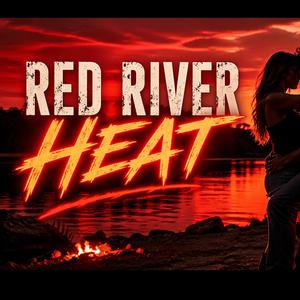 Red River Heat