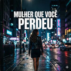 Mulher Que Você Perdeu
