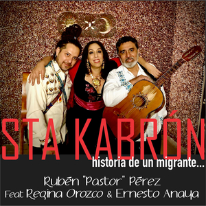 Sta Kabrón (Historia de un Migrante)