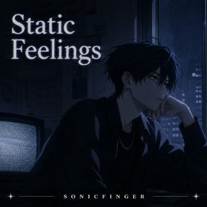 Static Feelings