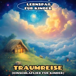 Traumreise (Einschlaflied für Kinder)
