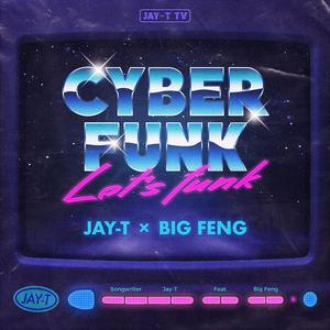 CyberFunk（feat.BigFENG）