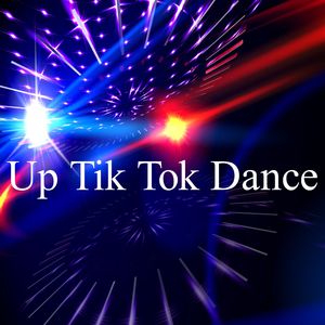 Up Tik Tok Dance