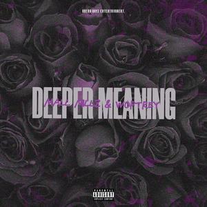 Deeper Meaning (feat. WOPTrey)