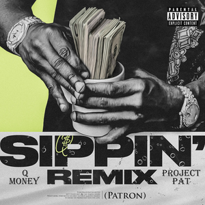 Sippin' (Patron) [Remix]