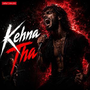 Kehna Tha