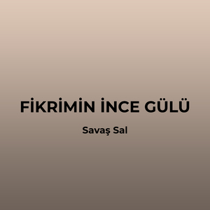 Fikrimin İnce Gülü