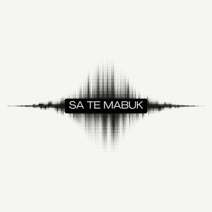 SA TE MABUK