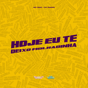 Hoje Eu Te Deixo Molhadinha