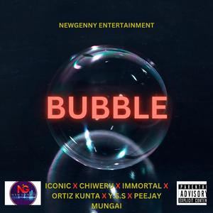 BUBBLE (feat. ICONIC, CHIWERU, IMMORTAL, ORTIZ KUNTA & Y.S.S)