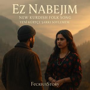 Ez Nabejim (New Kurdish Folk Song – Yeni Kürtçe Şarkı Söylemem)