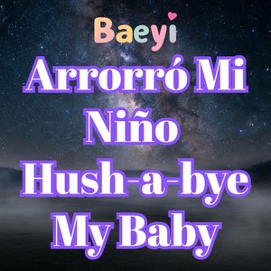 Arrorró, Mi Niño / Hush-a-bye My Baby (short)