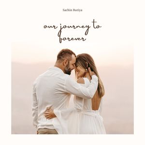 Our Journey To Forever