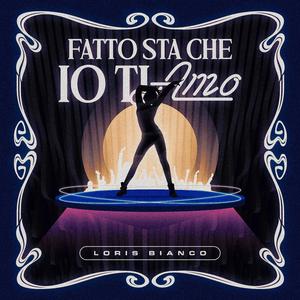 Fatto sta che io ti amo