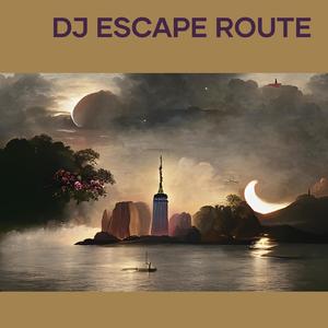 Dj Escape Route