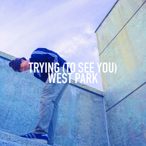 Trying_(To_see_you)