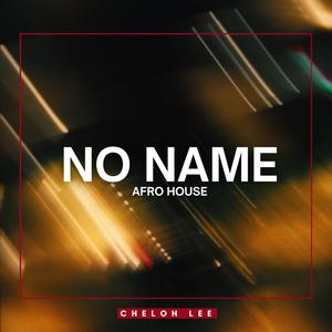 NO NAME (Afro House)