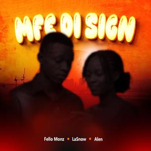 Mfe Di Sign (feat. LaSnow & Alen)