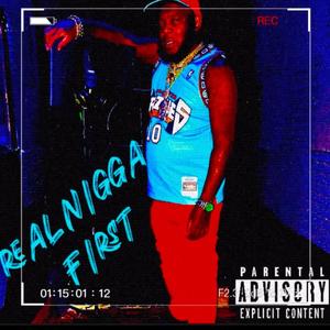 Real Nigga First