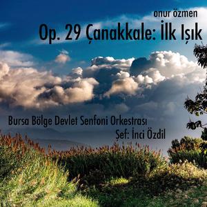 Op. 29 Çanakkale İlk Işık