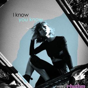 I Know You Know