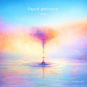 Liquid Patience (Original Version)