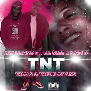 Trials & Tribulations (feat. Lil $lee & Mafia D)
