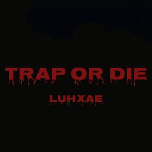 Trap Or Die