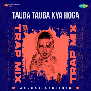 Tauba Tauba Kya Hoga - Trap Mix