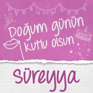 Doğum Günün Kutlu Olsun Süreyya