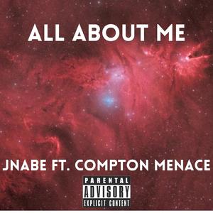 All about me (feat. Compton Menace)
