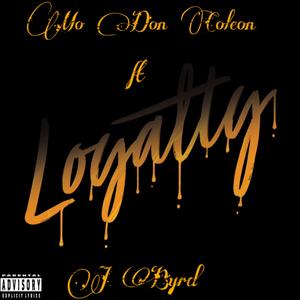 Loyalty (feat. J Byrd)