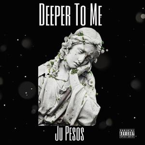 Deeper To Me