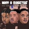 TheBuu - Why O Robetse (feat. TjaroSuperstar & Sims Noreng)