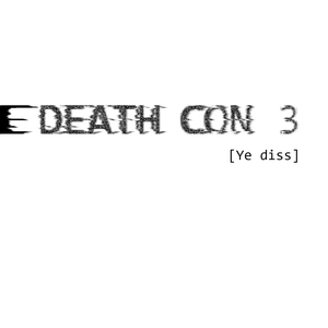 Death Con 3 [ Ye Diss ]