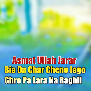 Bia Da Char Cheno Jago Ghro Pa Lara Na Raghli