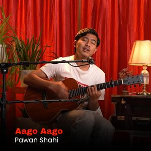 Aago Aago (feat. Pawan Shahi)