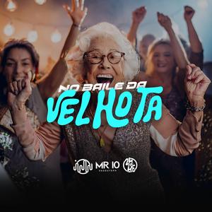 No Baile Da Velhota