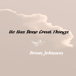 He Has Done Great Things