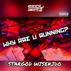 WHY ARE YOU RUNNING (feat. Eddy Beatz)