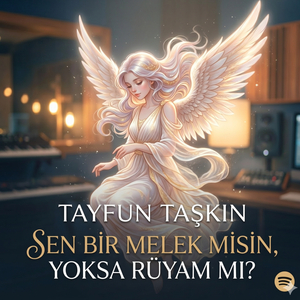 Sen bir melek misin yoksa rüyam mı?
