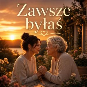 Zawsze byłaś