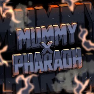 MUMMY X PHARAOH
