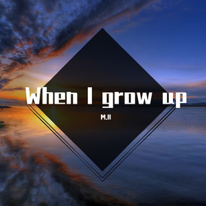when I grow up（prod by Red killer）