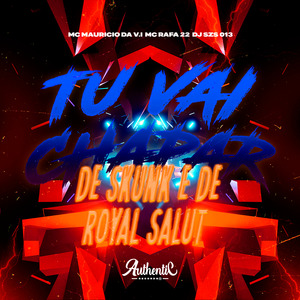 Tu Vai Chapar de Skunk e de Royal Salut
