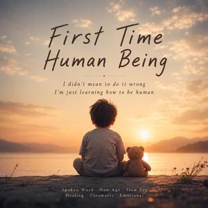 First Time Human Being