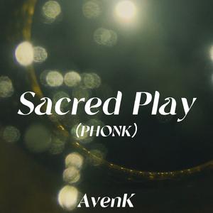 Sacred Play（PHONK）
