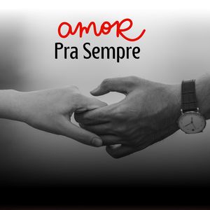 Amor Pra Sempre